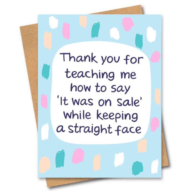 greeting card thank you for teaching me how to say it was on sale while keeping a straight face