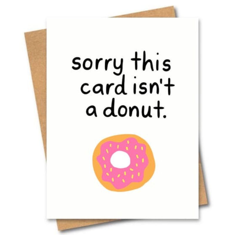 greeting card, sorry this card isn't a donut