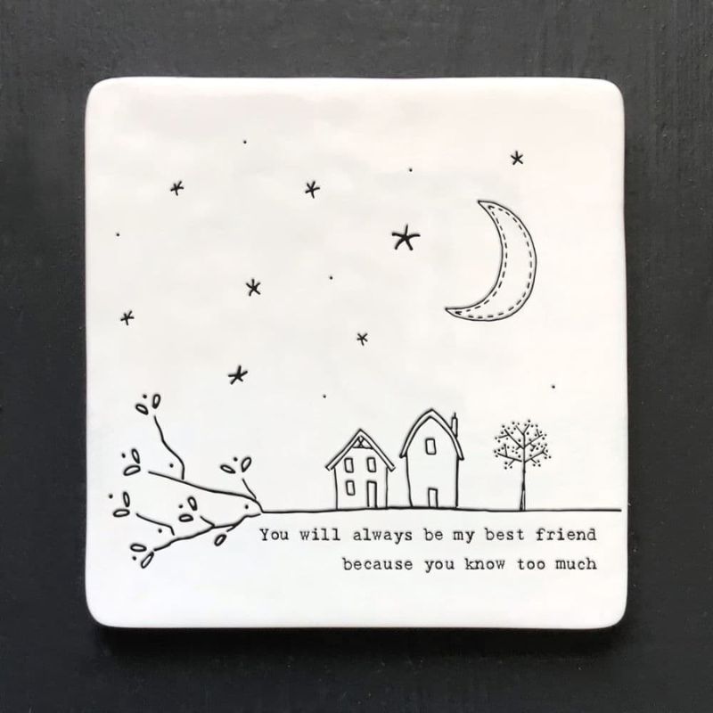 white porcelain square coaster, you will always be my best friend because you know too much
